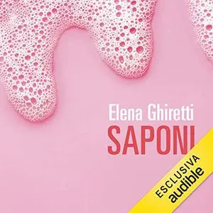 «Saponi» by Elena Ghiretti