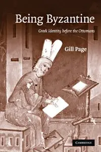 Being Byzantine: Greek Identity Before the Ottomans, 1200-1420 [Repost]