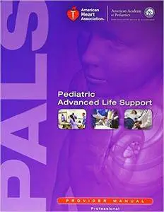 Pediatric Advanced Life Support: Provider Manual