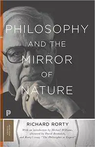 Philosophy and the Mirror of Nature: Thirtieth-Anniversary Edition