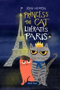 «Princess the Cat Liberates Paris» by John Heaton