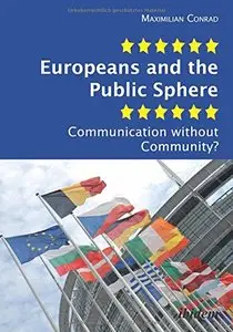 Europeans and the Public Sphere: Communication without Community?