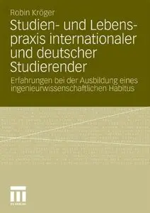 Studien- und Lebenspraxis internationaler und deutscher Studierender: Studienpraxis und universitäre Strukturen... (repost)