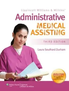 Lippincott Williams & Wilkins' Administrative Medical Assisting, Third edition (repost)