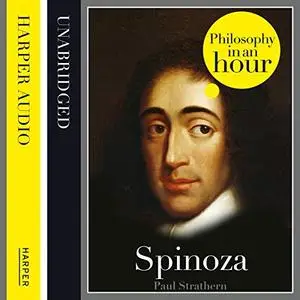 Spinoza: Philosophy in an Hour [Audiobook]