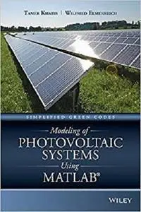 Modeling of Photovoltaic Systems Using MATLAB: Simplified Green Codes [Repost]