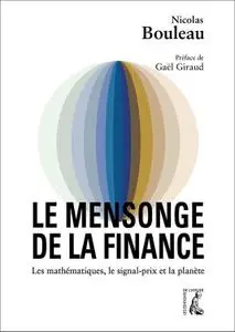Nicolas Bouleau, "Le mensonge de la finance : Les mathématiques, le signal-prix et la planète"