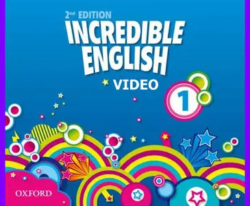 ENGLISH COURSE • Incredible English • Second Edition • Level 1 • VIDEO (2012)
