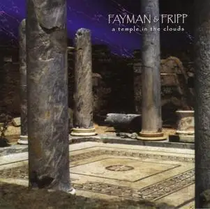 Robert Fripp, Jeffrey Fayman - A Temple In The Clouds (2000) {Projekt}