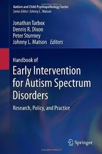 Handbook of Early Intervention for Autism Spectrum Disorders: Research, Policy, and Practice (Repost)