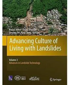 Advancing Culture of Living with Landslides: Volume 3 Advances in Landslide Technology [Repost]