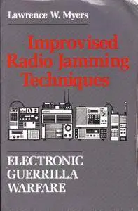 Improvised Radio Jamming Techniques: Electronic Guerrilla Warfare