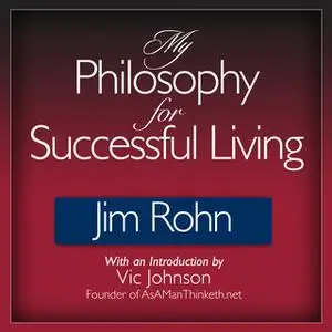 «My Philosophy for Successful Living» by Jim Rohn