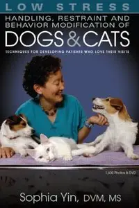 Low Stress Handling, Restraint and Behavior Modification of Dogs and Cats [Repost]