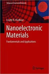 Nanoelectronic Materials: Fundamentals and Applications