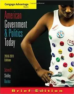 American Government and Politics Today, Brief Edition, 2010-2011 Ed 6