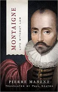 Montaigne: Life without Law