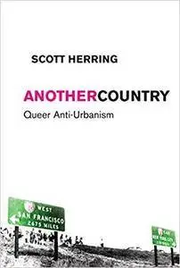 Another Country: Queer Anti-Urbanism
