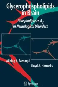 Glycerophospholipids in the Brain: Phospholipases A2 in Neurological Disorders (Repost)