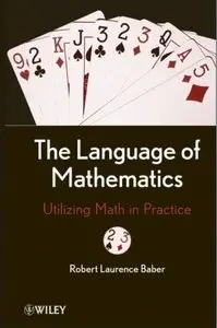 The Language of Mathematics: Utilizing Math in Practice