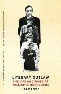 Literary outlaw : the life and times of William S. Burroughs