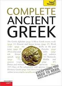 Complete Ancient Greek Beginner to Intermediate Course: Learn to read, write, speak and understand Ancient Greek