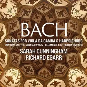 Sarah Cunningham & Richard Egarr - J.S. Bach: Sonatas for Viola da Gamba and Harpsichord (2021) [Digital Download 24/96]