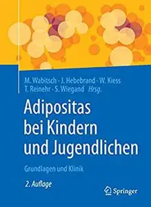 Adipositas bei Kindern und Jugendlichen: Grundlagen und Klinik