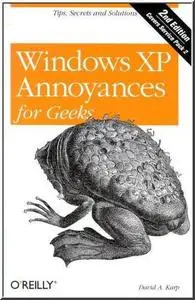 Windows XP Annoyances for Geeks, 2nd Edition  by  David A. Karp