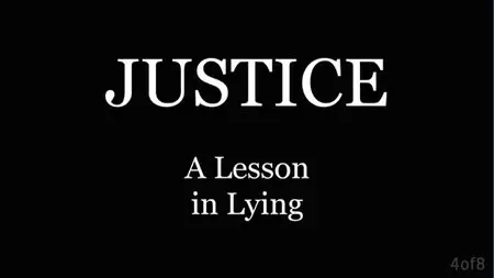 Justice: A Lesson in Lying