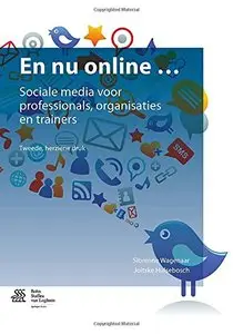 En NU Online ...: Sociale Media Voor Professionals, Organisaties En Trainers by H. J. Hulsebosch