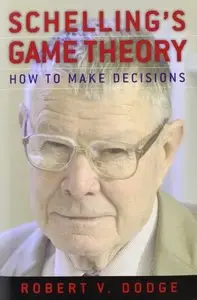 Schelling's Game Theory: How to Make Decisions
