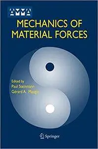 Mechanics of Material Forces (Repost)