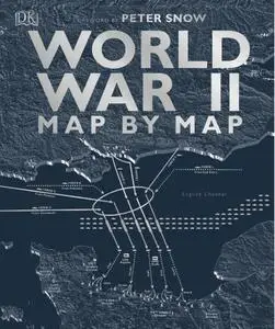 World War II Map by Map, UK Edition