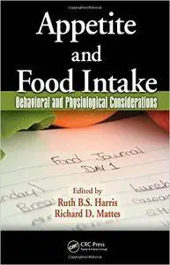 Ruth Harris, Richard D. Mattes - Appetite and Food Intake: Behavioral and Physiological Considerations