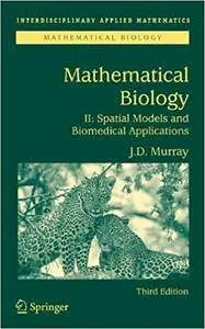 Mathematical Biology II: Spatial Models and Biomedical Applications (Repost)