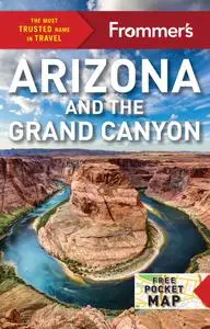 Frommer's Arizona and the Grand Canyon (Complete Guides), 20th Edition