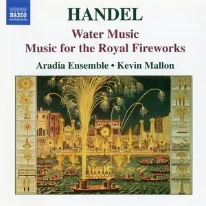 Kevin Mallon, Aradia Ensemble - George Frideric Handel: Water Music; Music for the Royal Fireworks (2006)