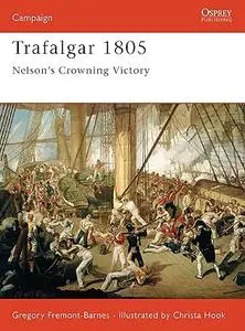 Trafalgar 1805: Nelson’s Crowning Victory