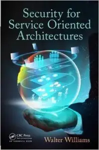 Security for Service Oriented Architectures (Repost)