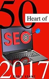 50 Heart of SEO 2017 :Complete Guidelines for growing your business website online