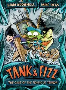 «Tank & Fizz: The Case of the Tentacle Terror» by Liam O'Donnell