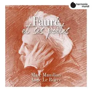 Marc Mauillon & Anne Le Bozec - Fauré et ses poètes (2020)