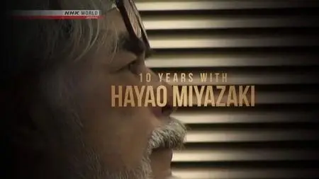 NHK - 10 Years with Hayao Miyazaki (2019)