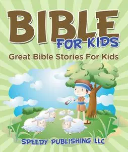 «Bible For Kids» by Speedy Publishing