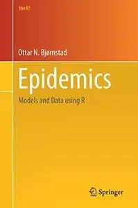 Epidemics: Models and Data using R