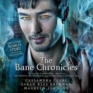 «The Bane Chronicles» by Cassandra Clare,Maureen Johnson,Sarah Rees Brennan