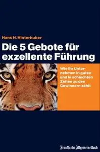 «Die 5 Gebote für exzellente Führung» by Hans H. Hinterhuber