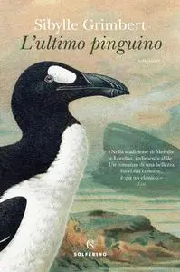 Sibylle Grimbert - L'ultimo pinguino