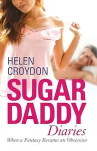 Sugar Daddy Diaries: When a Fantasy Became an Obsession